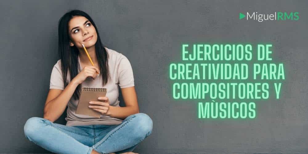 5 Ejercicios de creatividad especiales para compositores